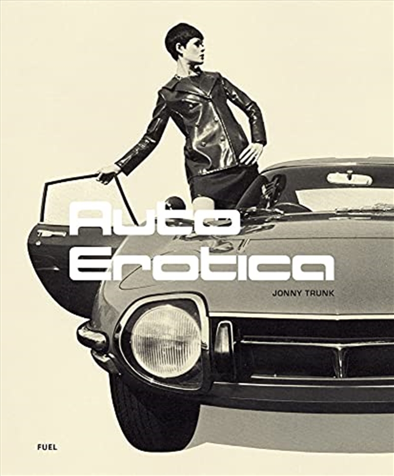 Auto Erotica: A Grand Tour through Classic Car Brochures of the 1960s to 1980s/Product Detail/Transportation