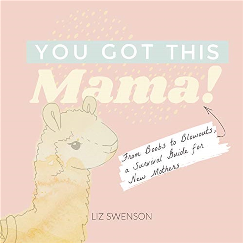 You Got This, Mama!: From Boobs to Blowouts, a Survival Guide for New Mothers/Product Detail/Family & Health