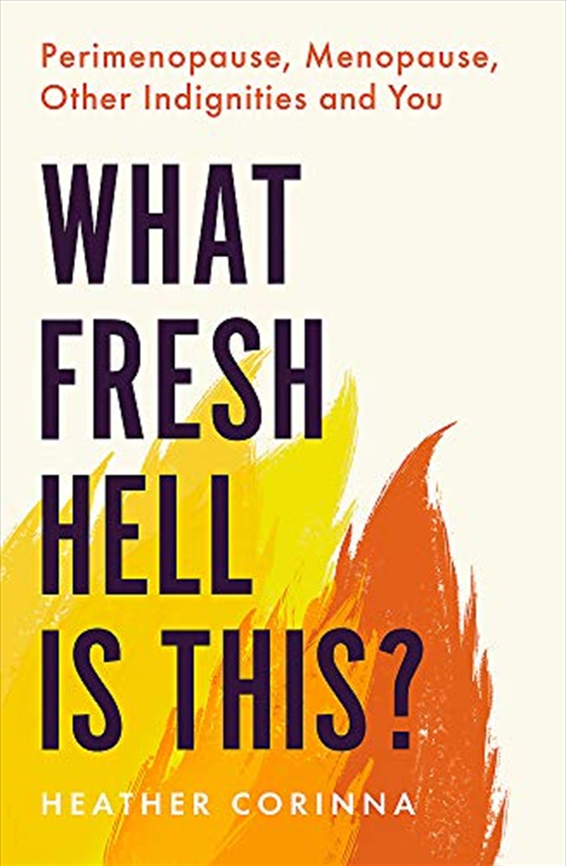 What Fresh Hell Is This?: Perimenopause, Menopause, Other Indignities and You/Product Detail/Reading