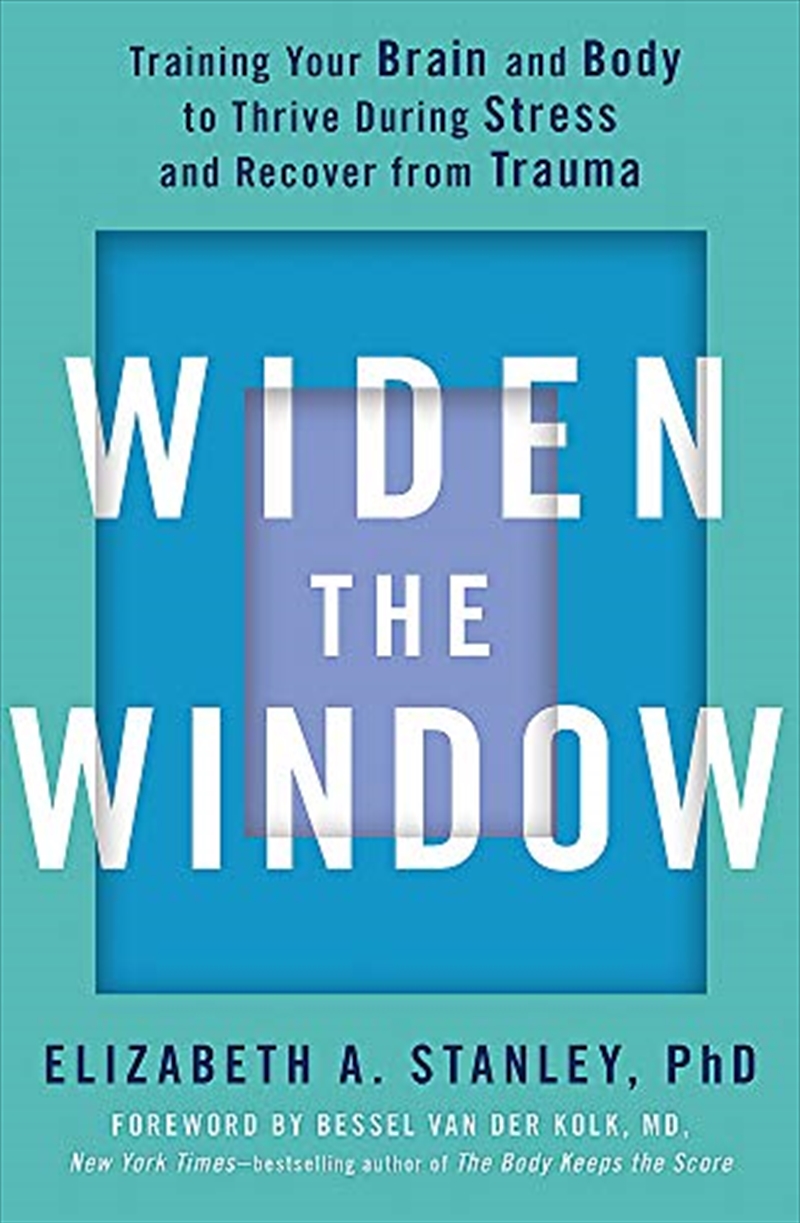 Widen the Window: Training your brain and body to thrive during stress and recover from trauma/Product Detail/Reading