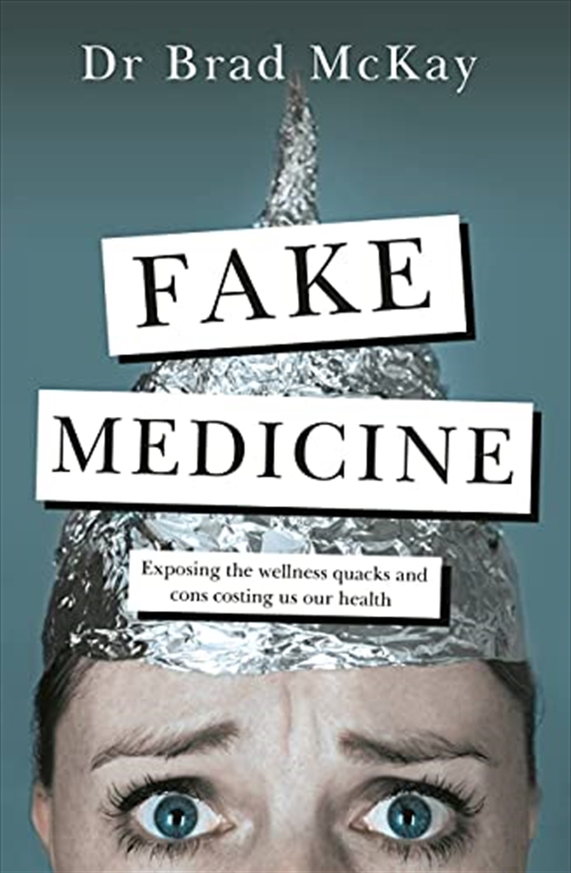 Fake Medicine: Exposing the wellness crazes, cons and quacks costing us our health/Product Detail/Self Help & Personal Development