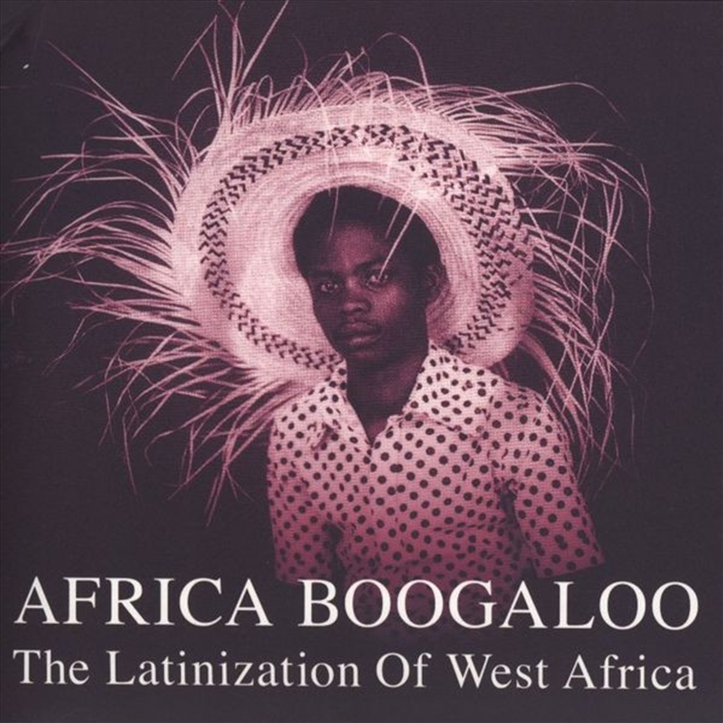 Africa Boogaloo: Latinization Of West Africa/Product Detail/Dance