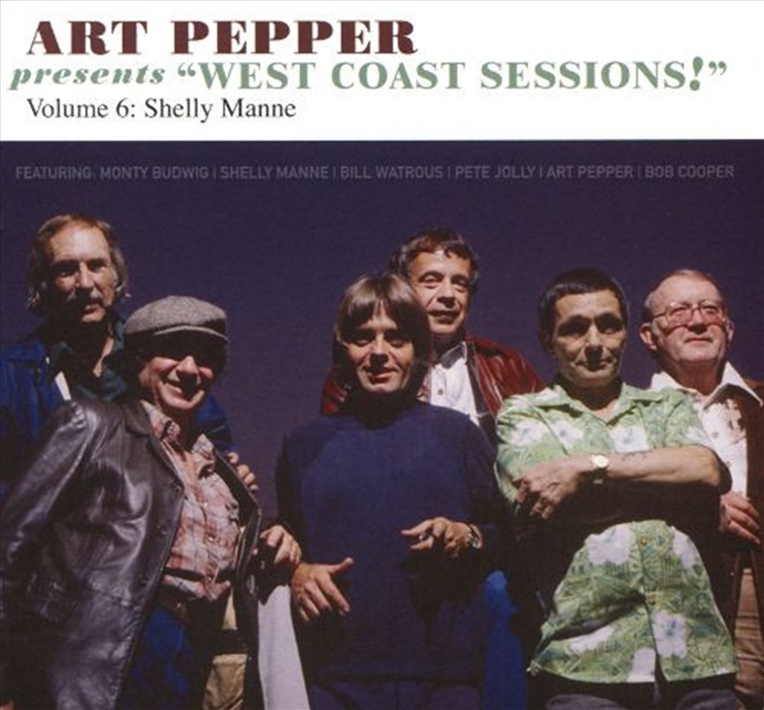 Art Pepper Presents West Coast Sessions 6: Shelly/Product Detail/Jazz