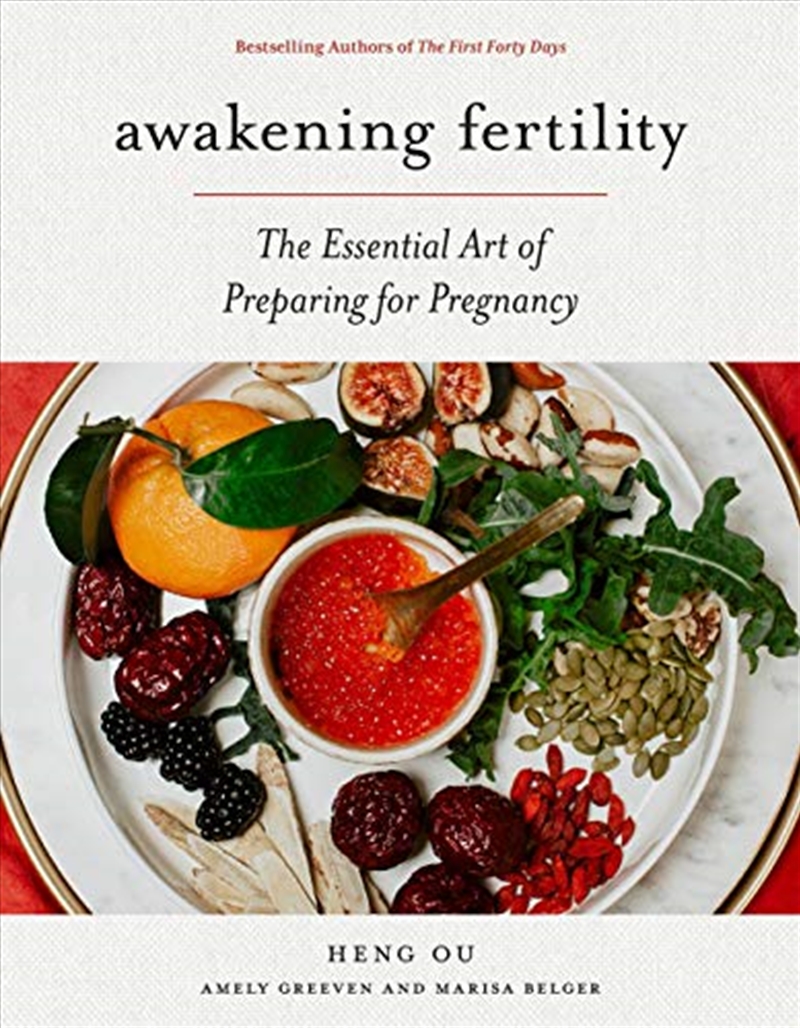 Awakening Fertility: The Essential Art of Preparing for Pregnancy by the Authors of the First Forty/Product Detail/Reading