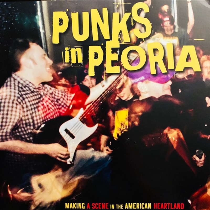 Punks In Peoria: Making A Scen/Product Detail/Rock/Pop