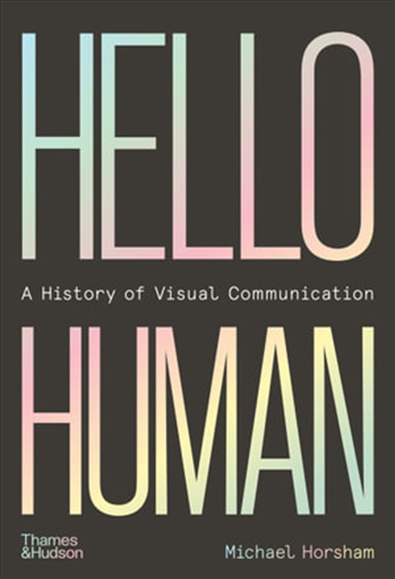 Hello Human: A History of Visual Communication/Product Detail/Language & Linguistics