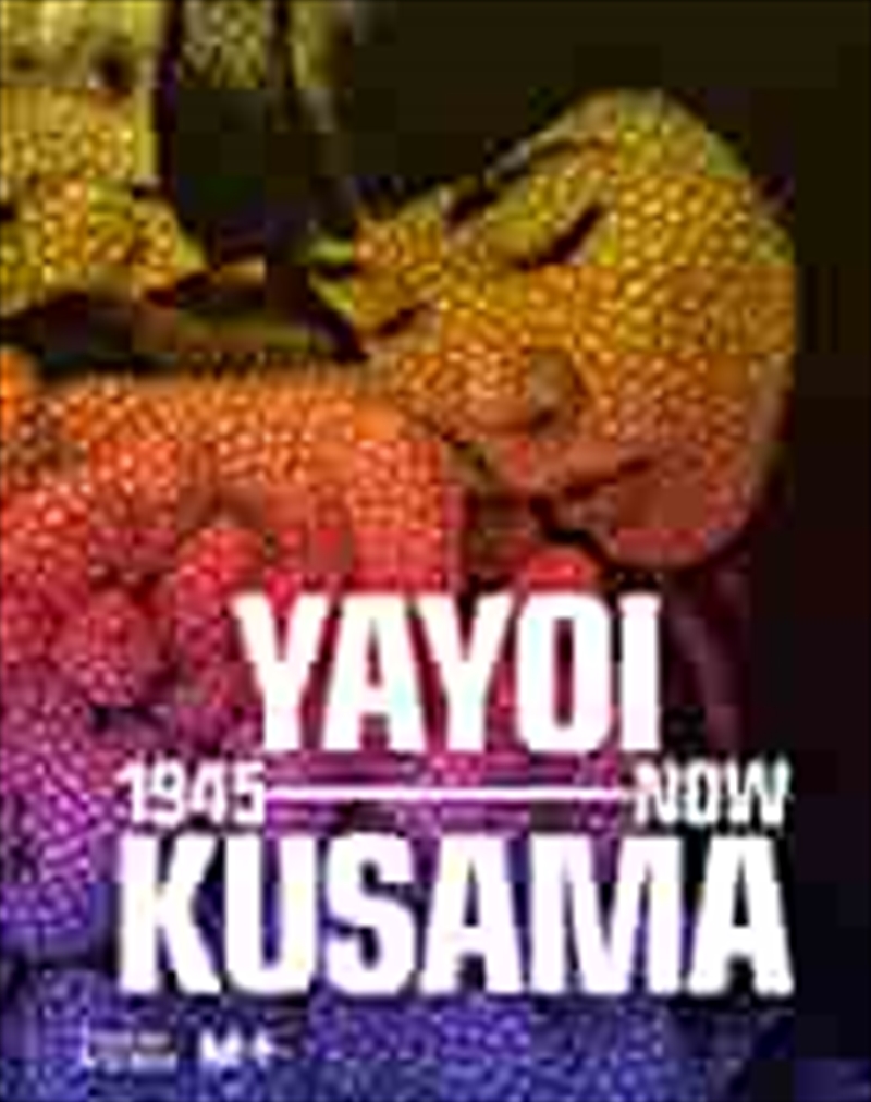 Yayoi Kusama - 1945 To Now/Product Detail/Arts & Entertainment