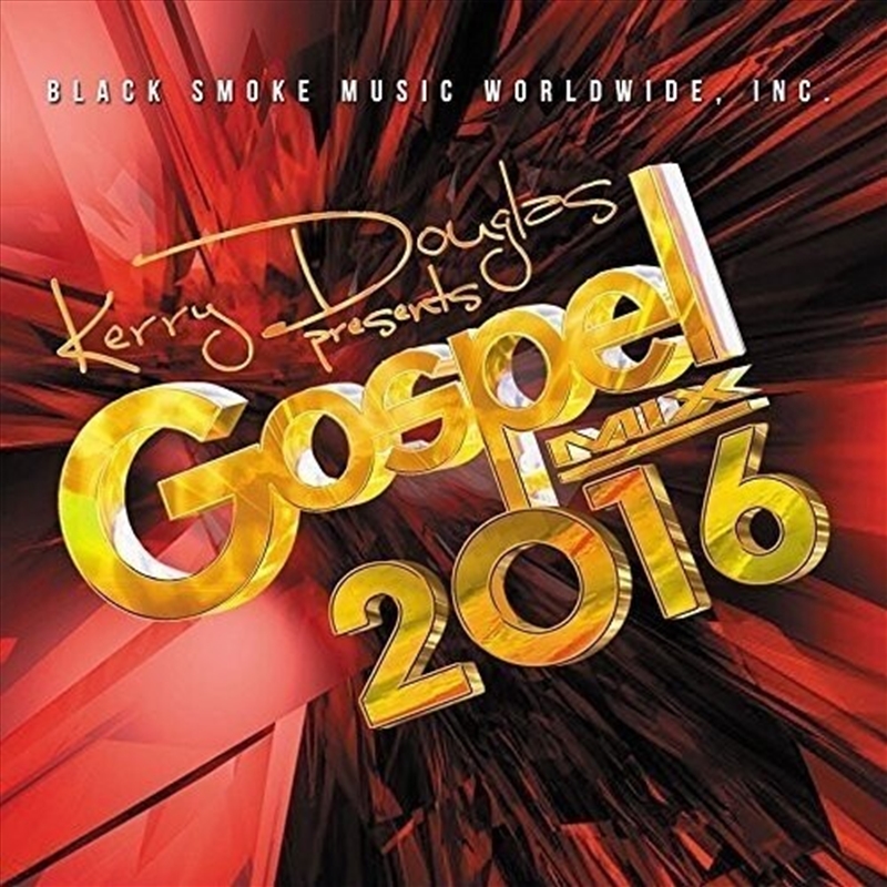 Kerry Douglas Presents- Gospel Mix 2016 (Various Artists)/Product Detail/Soul