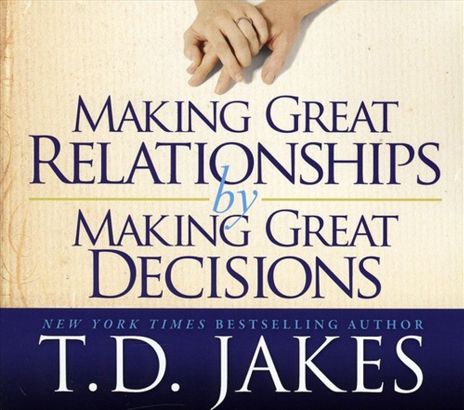 Making Great Relationships By Making Great Decisions/Product Detail/Soul