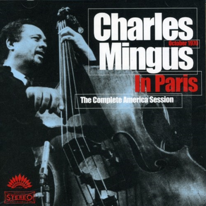 Charles Mingus In Paris The Complete America Session/Product Detail/Jazz