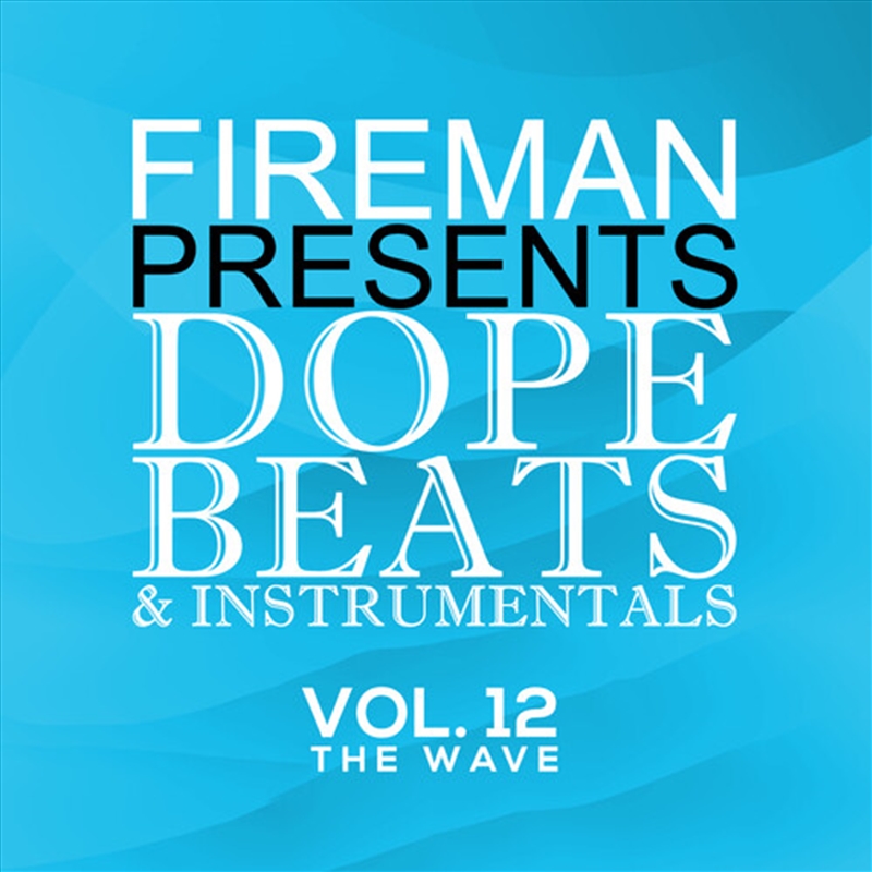 Fireman Presents Dope Beats And InstrumentalS 12 The Wave (Various  Artists)/Product Detail/Pop