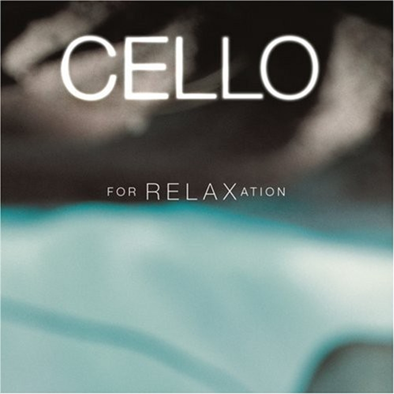 Cello for Relaxation / Various/Product Detail/Classical