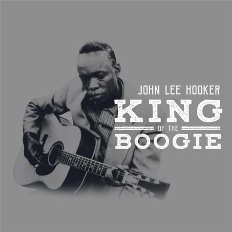 King Of The Boogie  John Lee Hooker/Product Detail/Blues