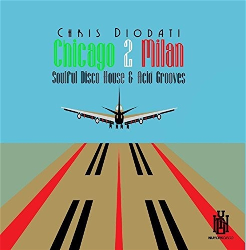 Chicago 2 Milan- Soulful Disco House & Acid Grooves/Product Detail/Dance