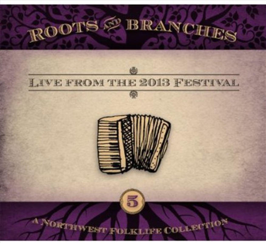 Roots & Branches 5: Live From The 2013/Product Detail/Folk