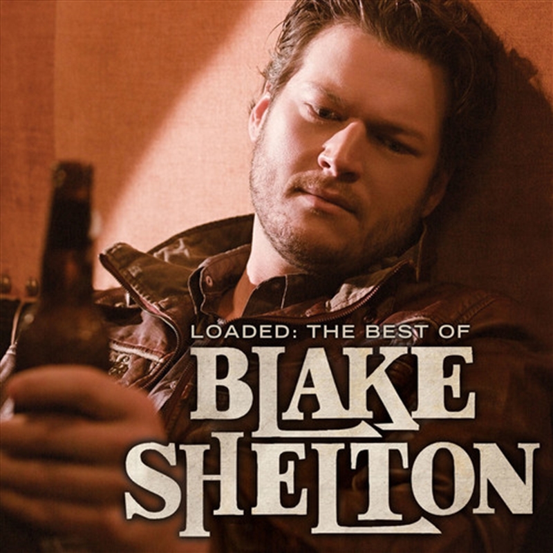 Loaded: Best Of Blake Shelton/Product Detail/Country