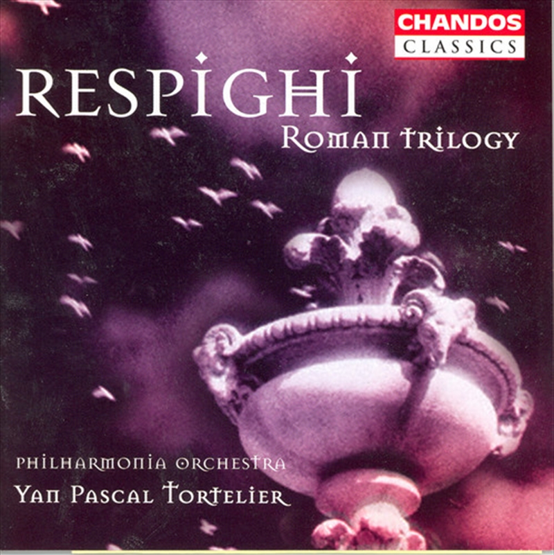 Respighi: Roman Trilogy/Product Detail/Classical