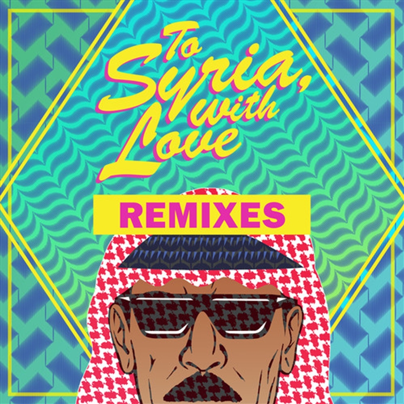 To Syria With Love Remixes/Product Detail/Dance