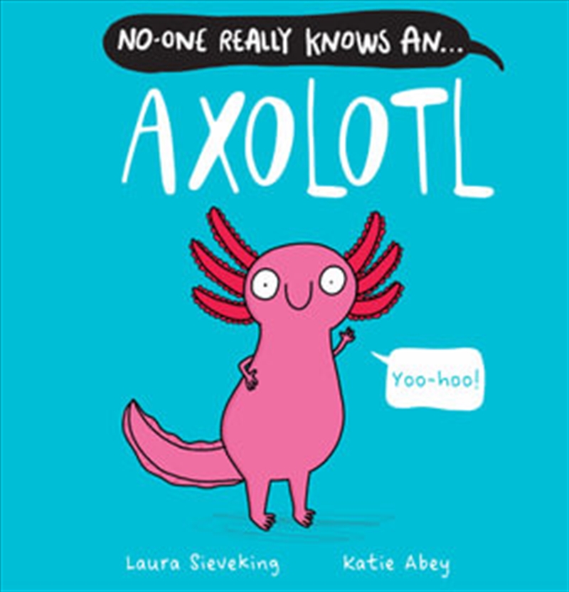 No-One Really Knows an Axolotl/Product Detail/Childrens Fiction Books