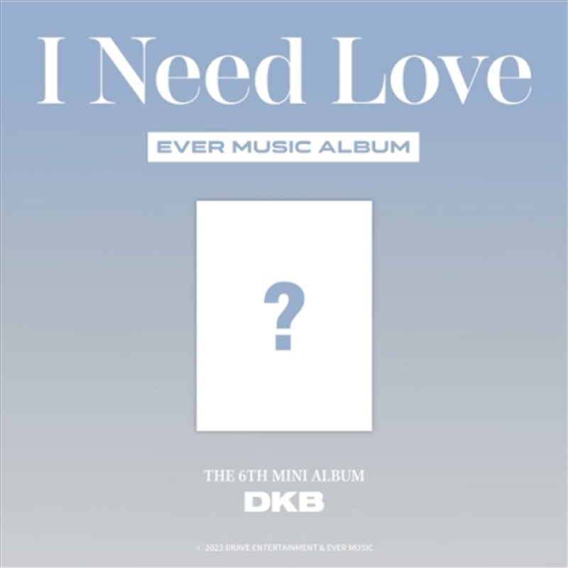 I Need Love - 6th Mini Album Ever Music/Product Detail/World