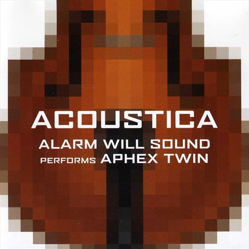 Alarm Will Sound Performs Aphex Twin: Acoustica/Product Detail/Classical