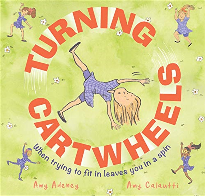 Turning Cartwheels: When trying to fit in leaves you in a spin/Product Detail/Early Childhood Fiction Books