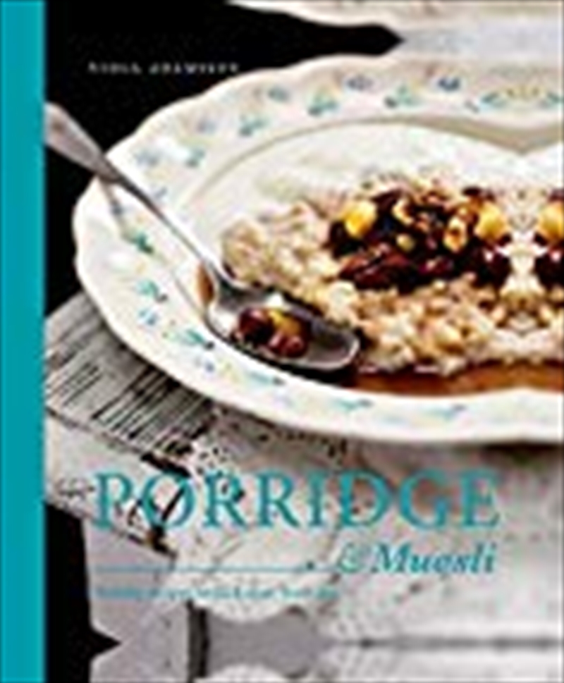 Porridge & Muesli: Healthy Recipes to Kick-start Your Day/Product Detail/Recipes, Food & Drink