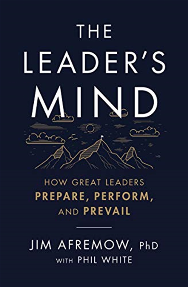 The Leader's Mind: How Great Leaders Prepare, Perform, and Prevail/Product Detail/Business Leadership & Management