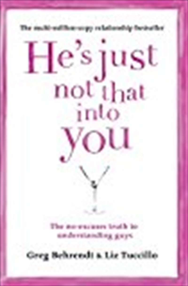 He's Just Not That Into You: Your Daily Wake-Up Call. Greg Behrendt & Liz Tuccillo/Product Detail/Family & Health