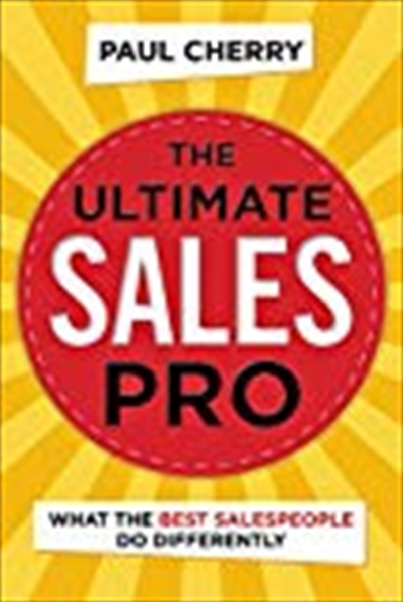 The Ultimate Sales Pro: What the Best Salespeople Do Differently/Product Detail/Business Leadership & Management