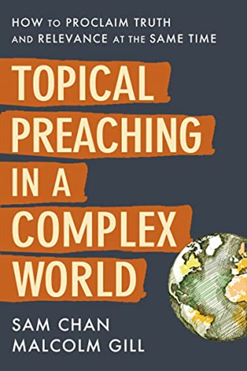 Topical Preaching in a Complex World: How to Proclaim Truth and Relevance at the Same Time/Product Detail/Religion & Beliefs