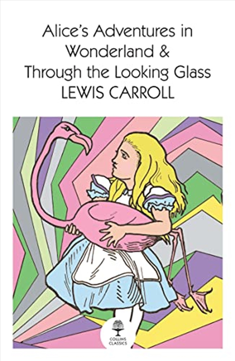 Alice’s Adventures in Wonderland and Through the Looking Glass (Collins Classics)/Product Detail/Literature & Plays