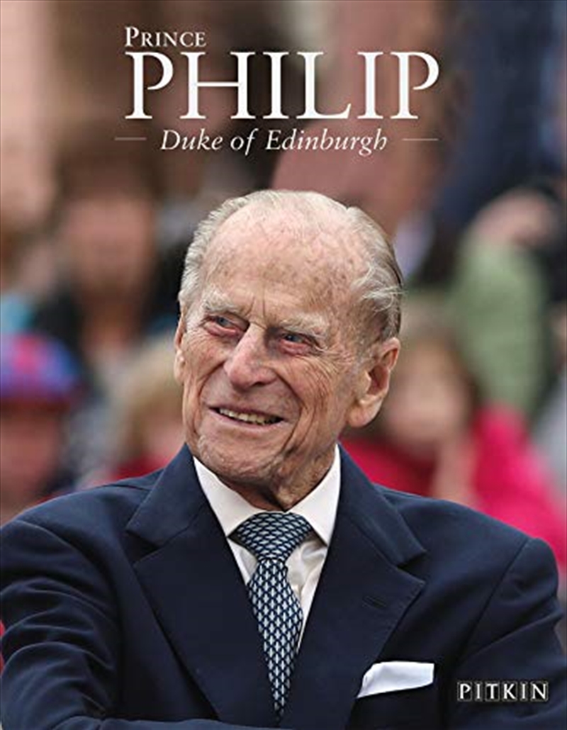 Prince Philip: Duke of Edinburgh (Pitkin Royal Collection)/Product Detail/Biographies & True Stories