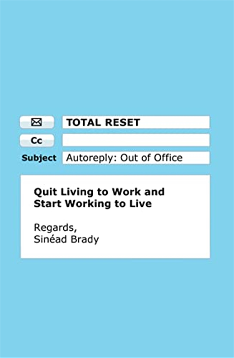 Total Reset: Quit Living to Work and Start Working to Live/Product Detail/Self Help & Personal Development