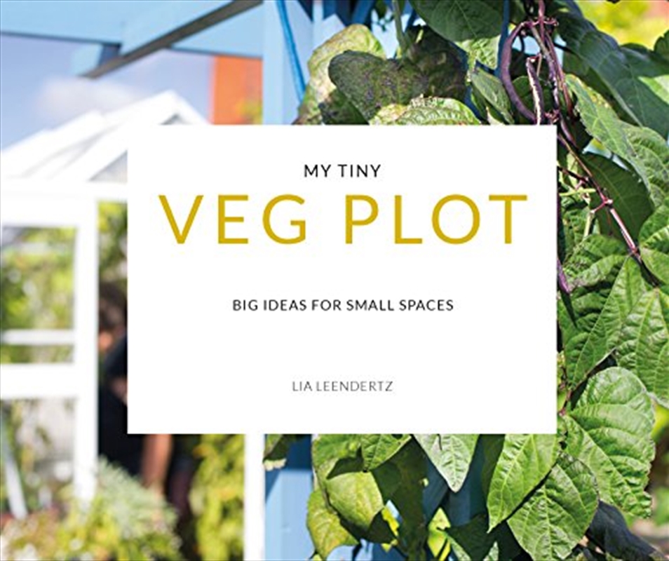 My Tiny Veg Plot: Big Ideas for Small Spaces/Product Detail/Gardening