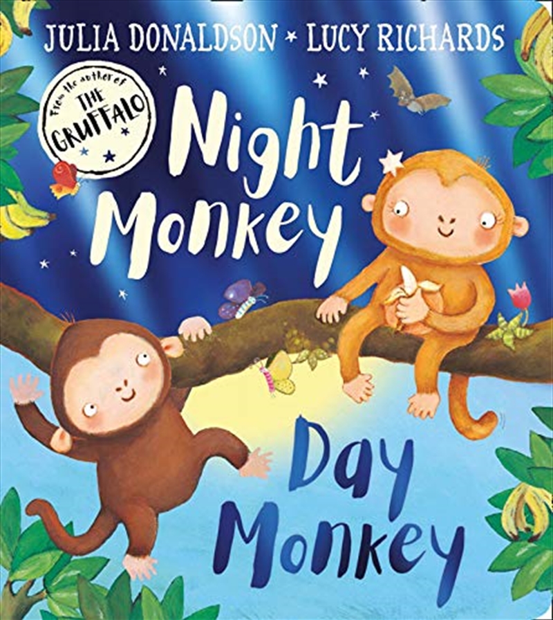 Night Monkey, Day Monkey: Julia Donaldson’s bestselling rhyming picture book – now a fabulous foiled/Product Detail/Early Childhood Fiction Books