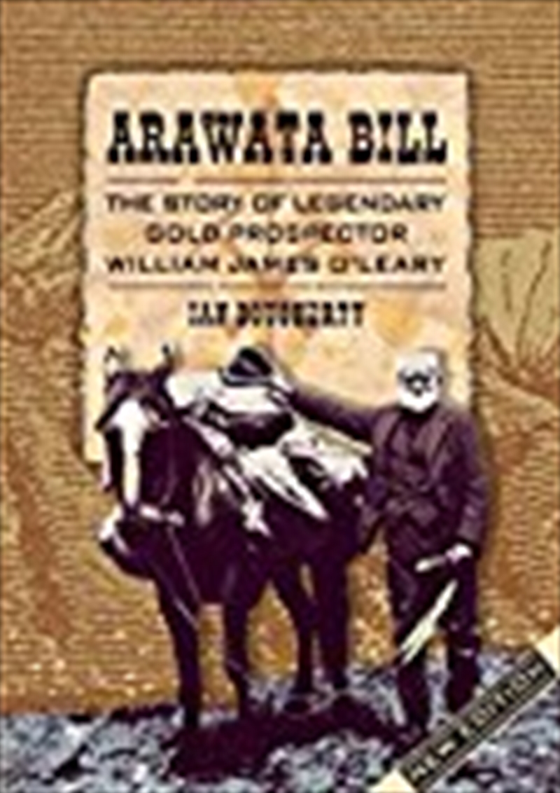 Arawata Bill: The Story of Legendary Gold Prospector William James O'Leary/Product Detail/Biographies & True Stories