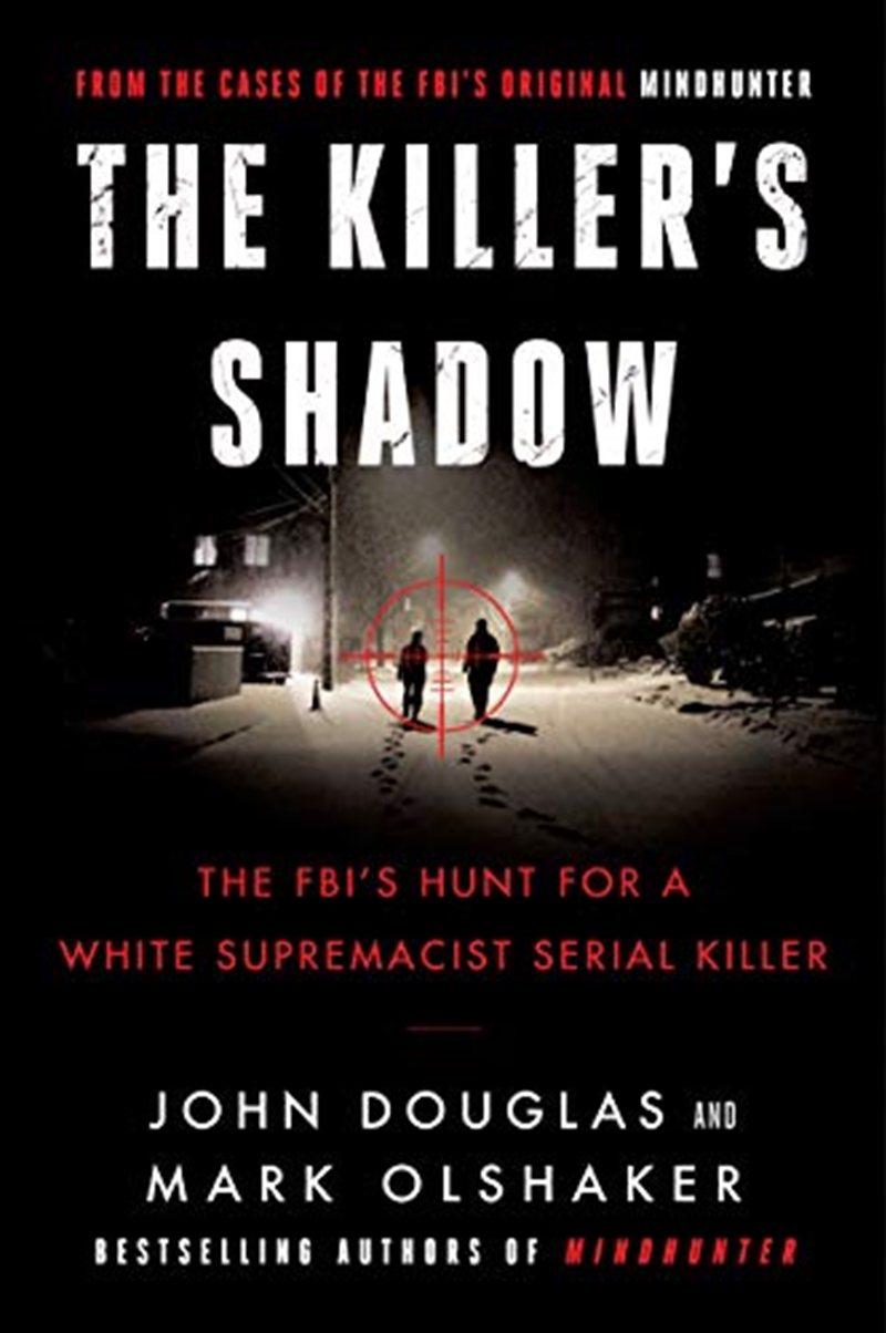 The Killer's Shadow: The FBI's Hunt for a White Supremacist Serial Killer (Cases of the FBI's Origin/Product Detail/True Crime