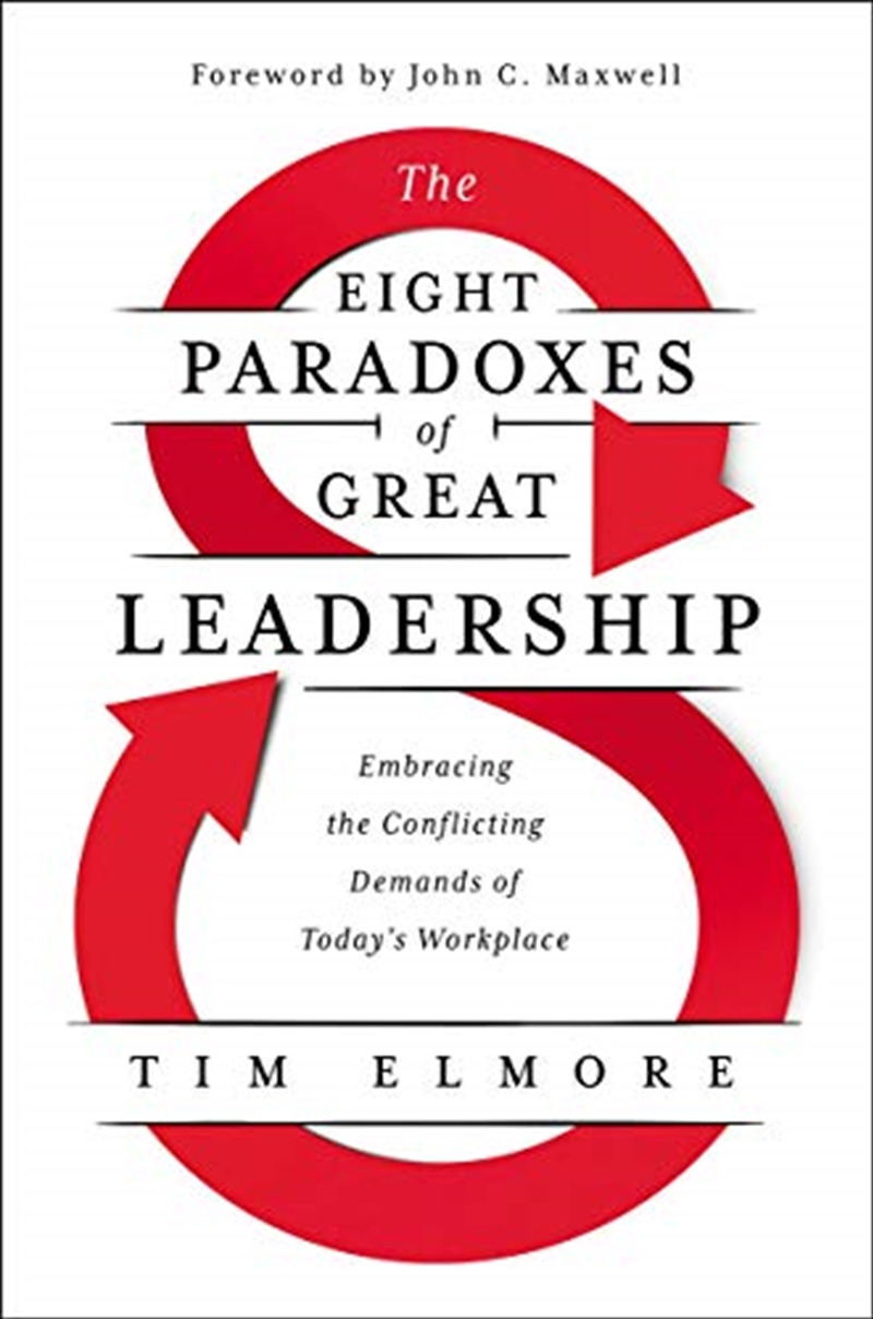 The Eight Paradoxes of Great Leadership: Embracing the Conflicting Demands of Today's Workplace/Product Detail/Business Leadership & Management