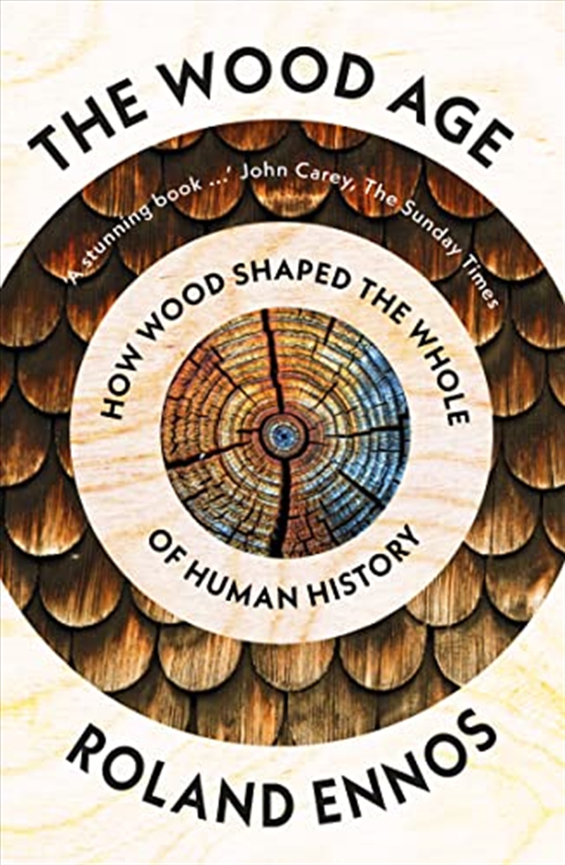 The Wood Age: How Wood Shaped the Whole of Human History/Product Detail/History