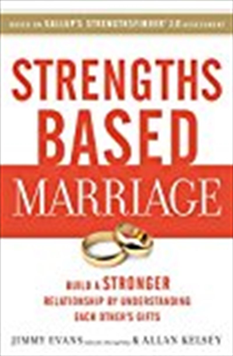 Strengths Based Marriage: Build a Stronger Relationship by Understanding Each Other's Gifts/Product Detail/Reading