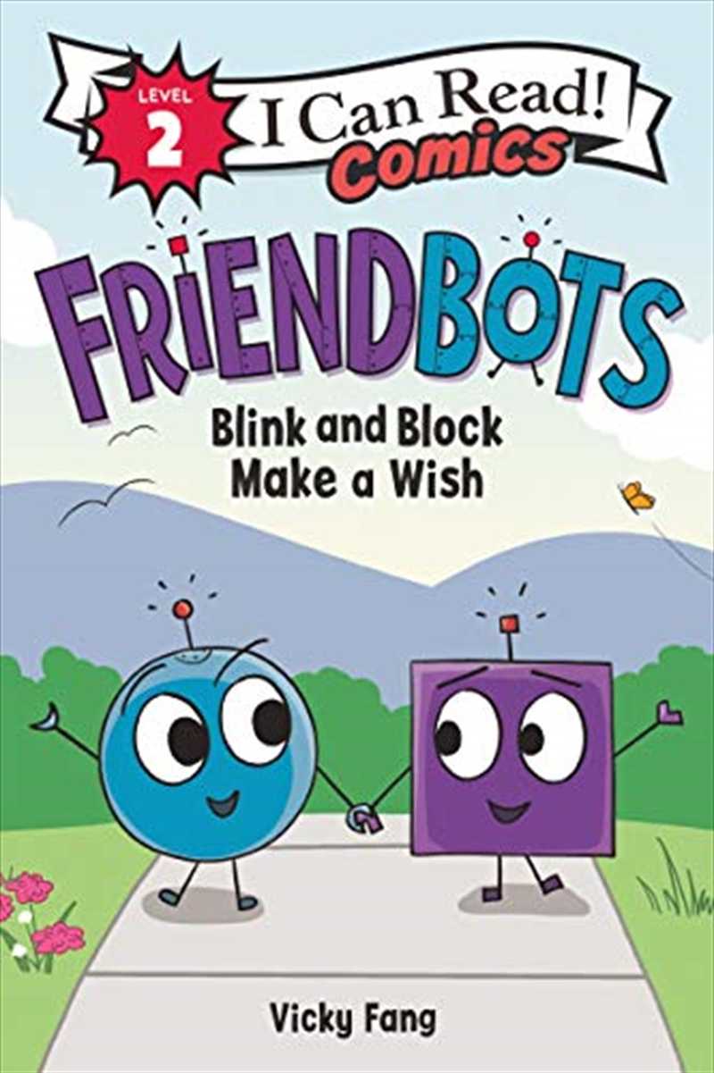 Friendbots: Blink and Block Make a Wish (I Can Read Comics Level 2)/Product Detail/Early Childhood Fiction Books