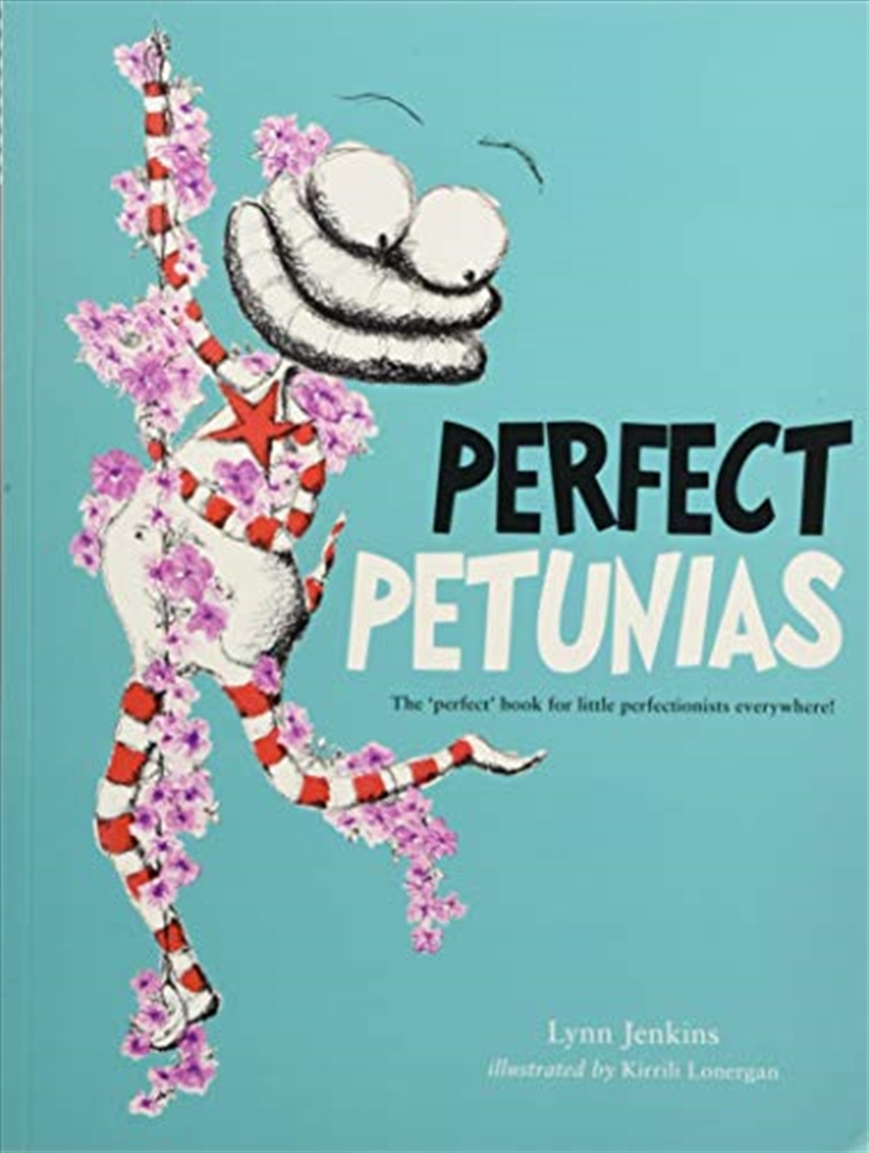 Perfect Petunias: The 'perfect' book for little perfectionists everywhere! (Lessons of a LAC)/Product Detail/Childrens Fiction Books