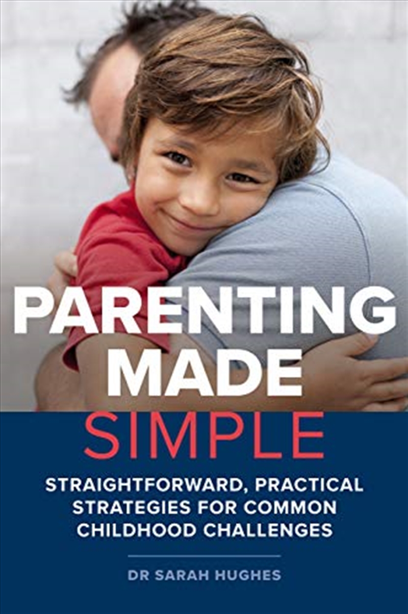 Parenting Made Simple: Straightforward, Practical Strategies for Common Childhood Challenges/Product Detail/Family & Health