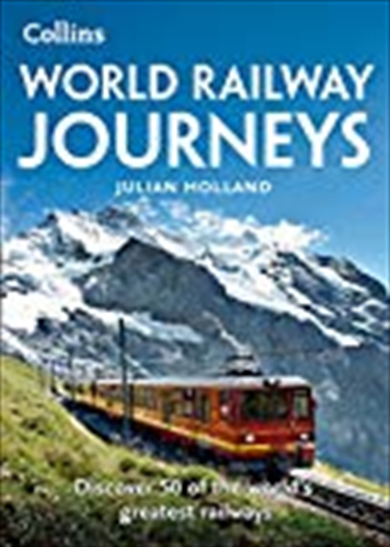 World Railway Journeys: Discover 50 of the World’s Greatest Railways/Product Detail/Travel & Holidays