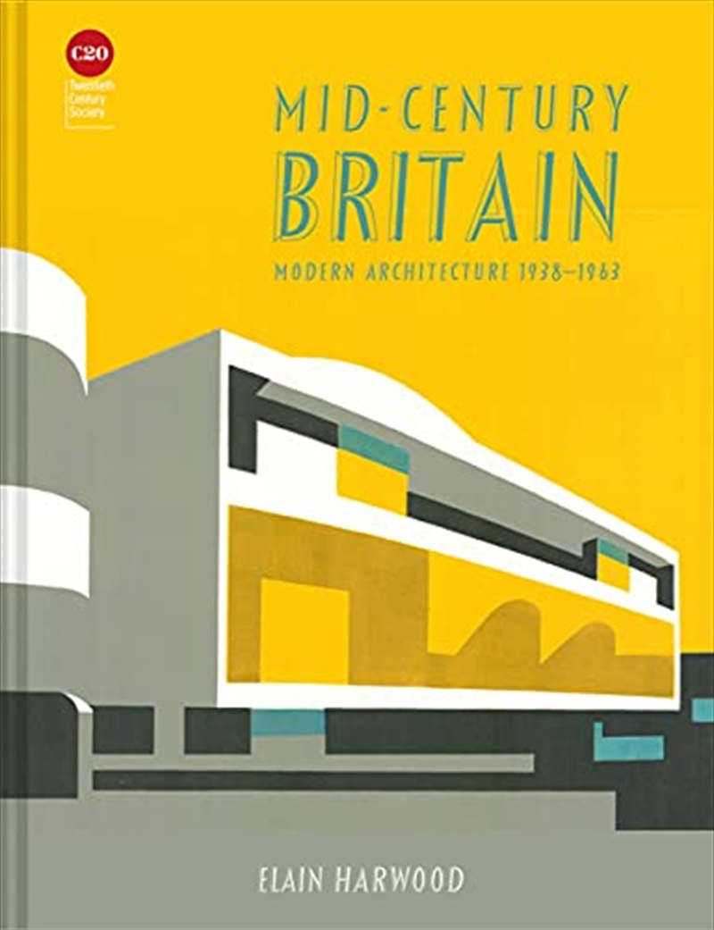 Mid-Century Britain: Modern Architecture 1938–1963/Product Detail/House & Home