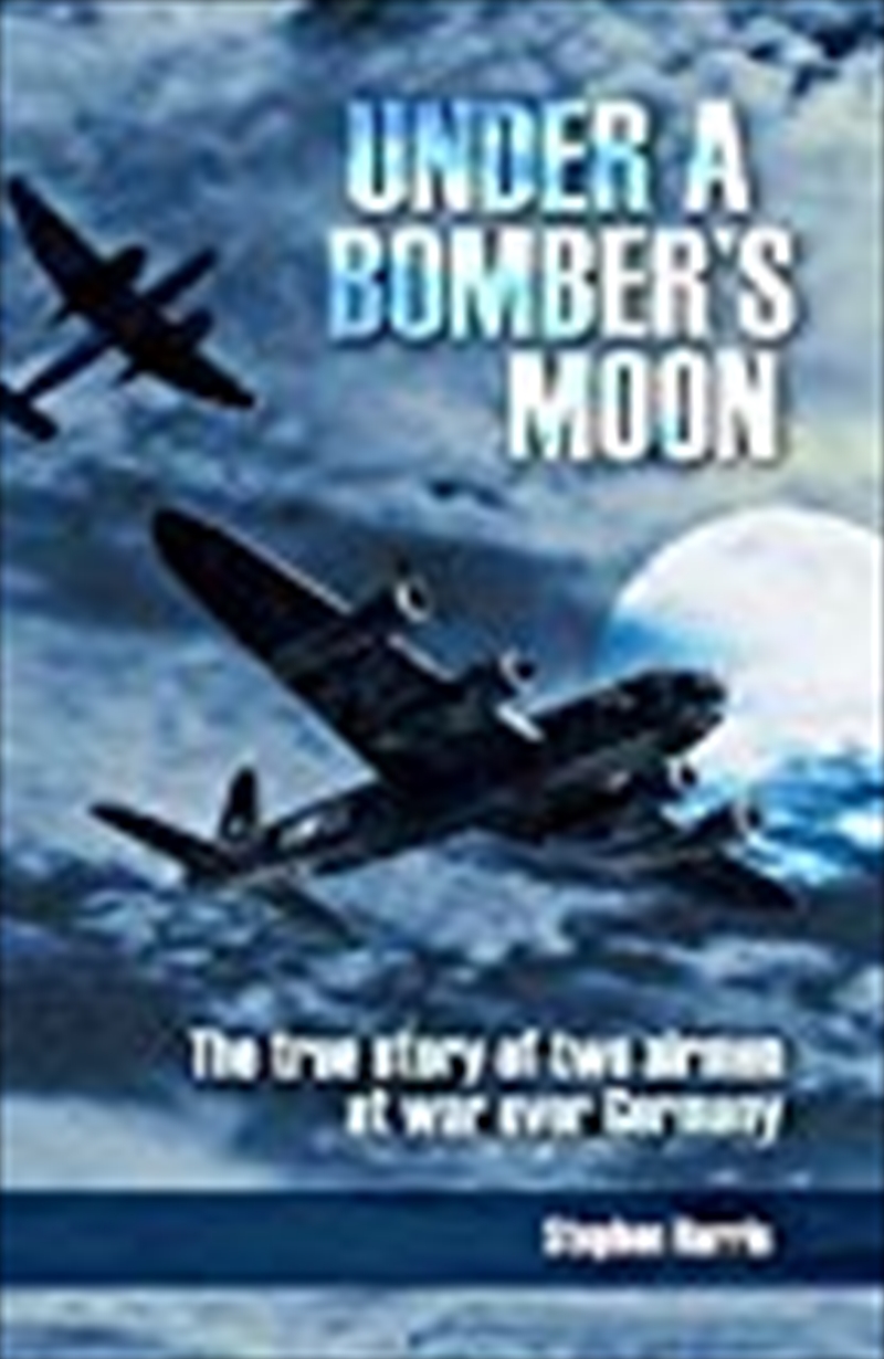 Under a Bomber's Moon: The True Story of Two Airmen at War Over Germany/Product Detail/History