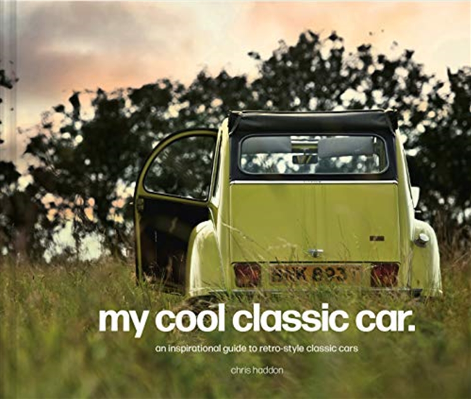 My Cool Classic Car: An Inspirational Guide to Classic Cars/Product Detail/Reading