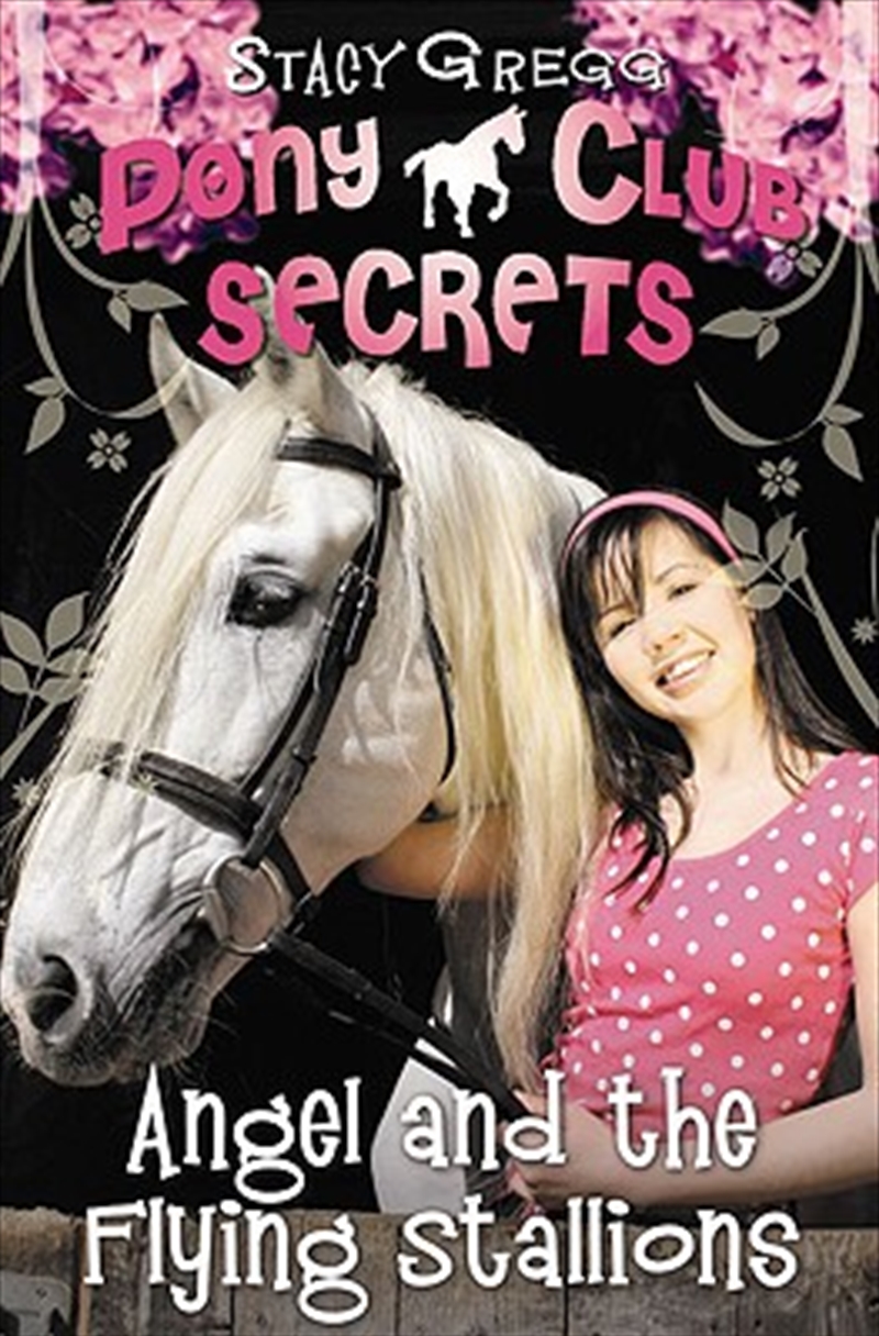 Angel and the Flying Stallions (Pony Club Secrets, Book 10)/Product Detail/Childrens Fiction Books