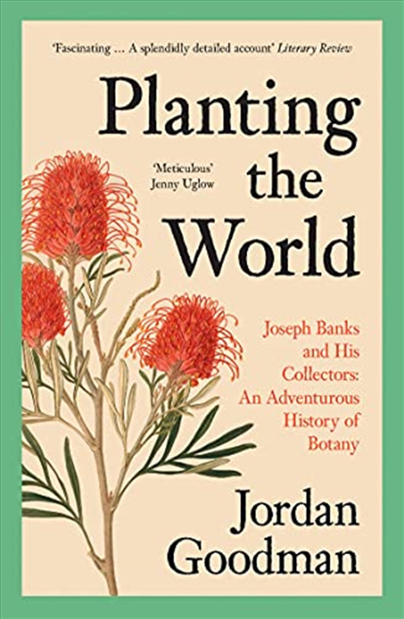 Planting the World: Joseph Banks and his Collectors: An Adventurous History of Botany/Product Detail/Biographies & True Stories